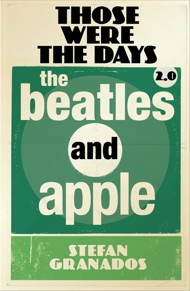 Album artwork for Those Were the Days 2.0: The Beatles and Apple by Stefann Granados