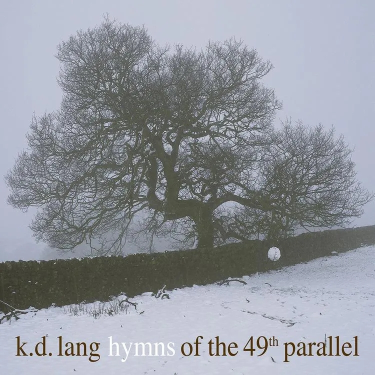 Album artwork for Hymns of the 49th Parallel by KD Lang