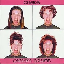 Album artwork for Caesar's Column (remixes) by Oneida