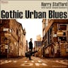 Album artwork for Gothic Urban Blues by Harry Stafford 
