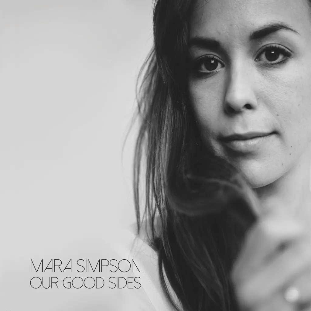Album artwork for Our Good Sides by Mara Simpson