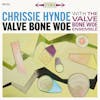 Album artwork for Valve Bone Woe by Chrissie Hynde with the Valve Bone Woe Ensemble