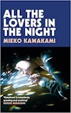 Album artwork for All The Lovers In The Night by Mieko Kawakami