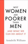 Album artwork for Why Women Are Poorer Than Men And What We Can Do About It by Annabelle Williams