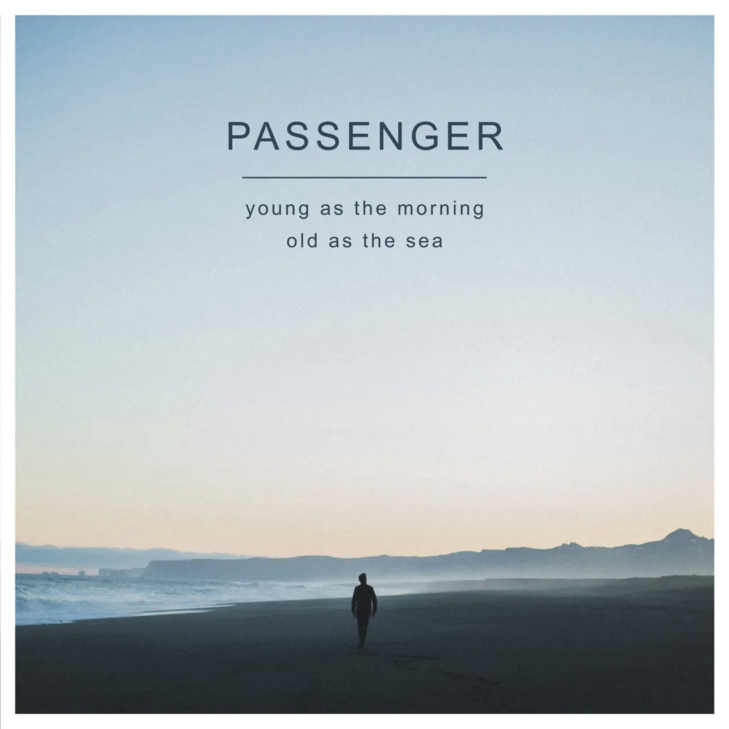 Album artwork for Young as the Morning Old as the Sea by Passenger