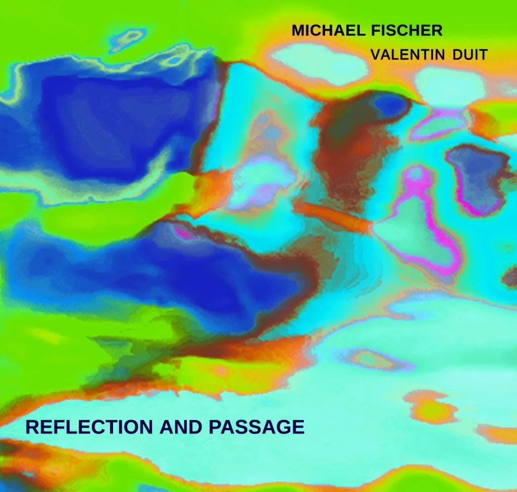 Album artwork for Reflection and Passage by Michael Fischer, Valentin Duit