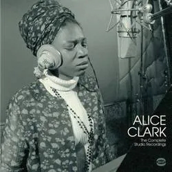 Album artwork for The Complete Studio Recordings 1968-1972 by Alice Clark