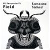 Album artwork for Someone Talked by Uli Kempendorff's Field