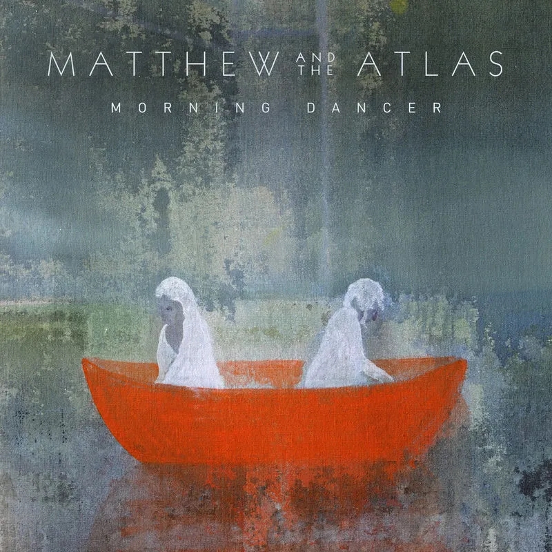 Album artwork for Morning Dancer by Matthew and the Atlas