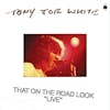 Album artwork for That On The Road Look “Live” by Tony Joe White