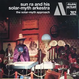 Album artwork for The Solar-Myth Approach by Sun Ra And His Solar Myth Arkestra