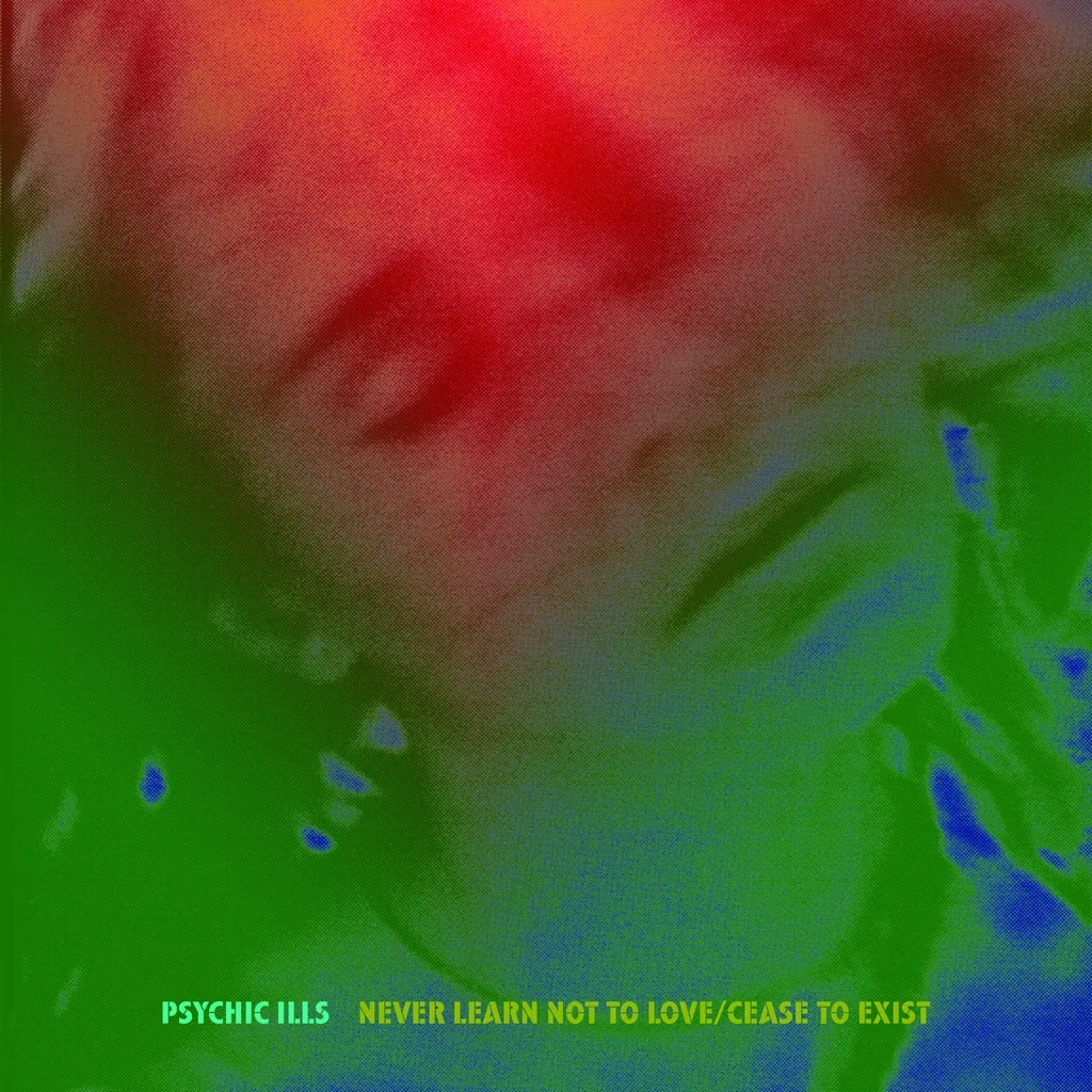 Album artwork for Never Learn Not to Love / Cease to Exist by Psychic Ills