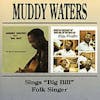 Album artwork for Muddy Waters Sings Big Bill / Folk Singer by Muddy Waters