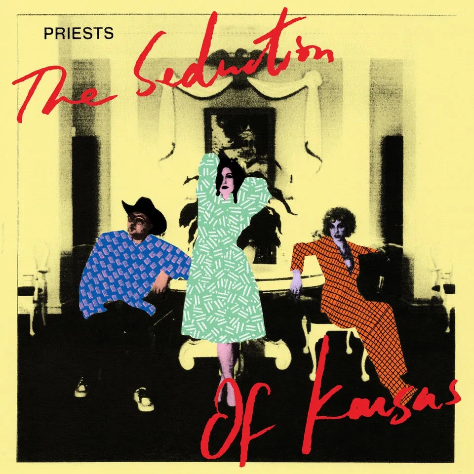 Album artwork for The Seduction of Kansas by Priests
