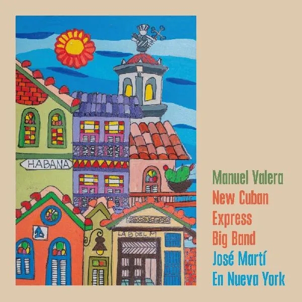 Album artwork for José Martí En Nueva York by Manuel Valera New Cuban Express Big Band