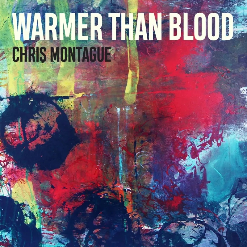 Album artwork for Warmer Than Blood by Chris Montague