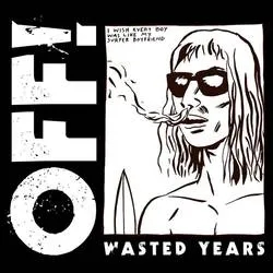 Album artwork for Album artwork for Wasted Years by Off! by Wasted Years - Off!