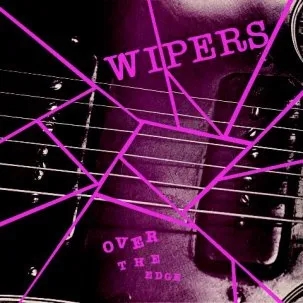 Album artwork for Over The Edge by Wipers