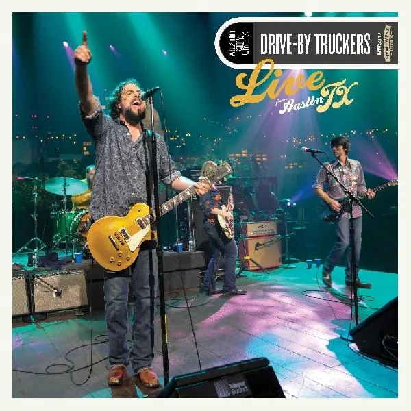 Album artwork for Live From Austin, TX by Drive By Truckers