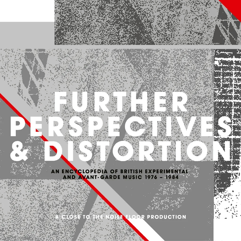 Album artwork for Further Perspectives and Distortion - An Encyclopedia of British and Avant-Garde Music 1976 - 1984 by Various