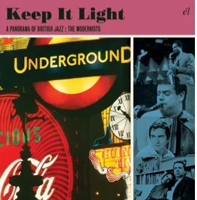 Album artwork for Keep it Light - A Panorama of British Jazz - The Modernists by Various