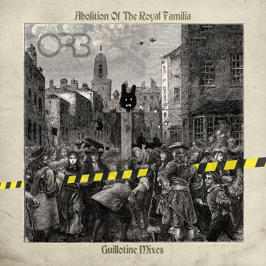 Album artwork for Abolition Of The Royal Familia - Guillotine Mixes by The Orb
