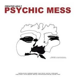 Album artwork for Psychic Mess by Creative Adult