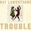 Album artwork for Trouble by Ray LaMontagne