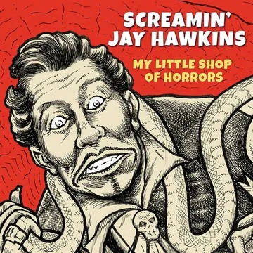 Album artwork for Album artwork for My Little Shop of Horrors by Screamin' Jay Hawkins by My Little Shop of Horrors - Screamin' Jay Hawkins