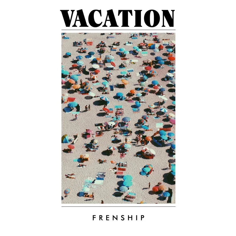 Album artwork for Vacation by FRENSHIP