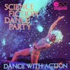 Album artwork for Science Fiction Dance Party - Dance With Action by The Science Fiction Corporation