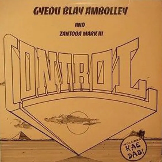 Album artwork for Control by Gyedu Blay Ambolley and Zantoda Mark 111