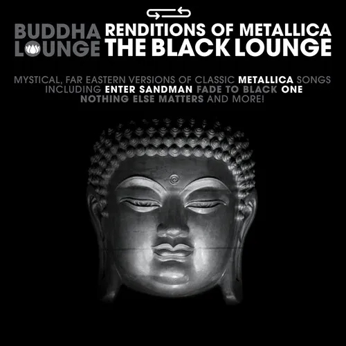 Album artwork for Buddha Lounge Renditions Of Metallica - The Black Lounge by Various Artists