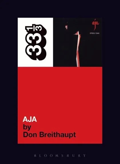 Album artwork for Steely Dan's Aja 33 1/3 by Don Breithaupt