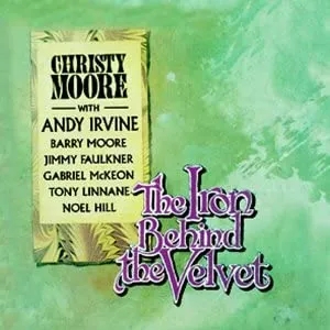 Album artwork for The Iron Vest Behind the Velvet by Christy Moore