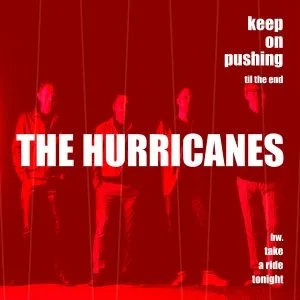 Album artwork for Keep On Pushing Til the End / Take a Ride Tonight (Organ Mix) by The Hurricanes