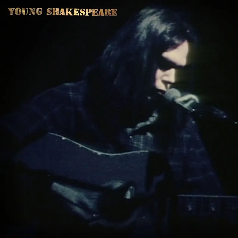 Album artwork for Young Shakespeare by Neil Young