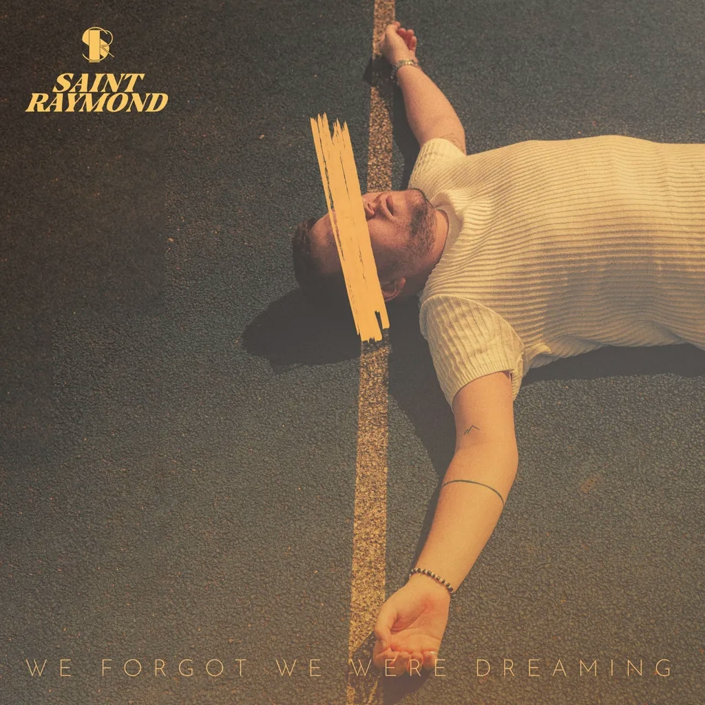 Album artwork for We Forgot We Were Dreaming by Saint Raymond