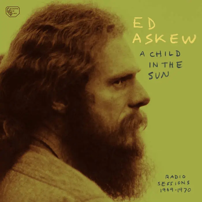 Album artwork for A Child In The Sun: Radio Sessions 1969-1970 by Ed Askew