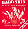 Album artwork for We're the Fucking Business - Singles 1975 - 1977 by Hard Skin