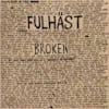 Album artwork for Broken by Fulhast