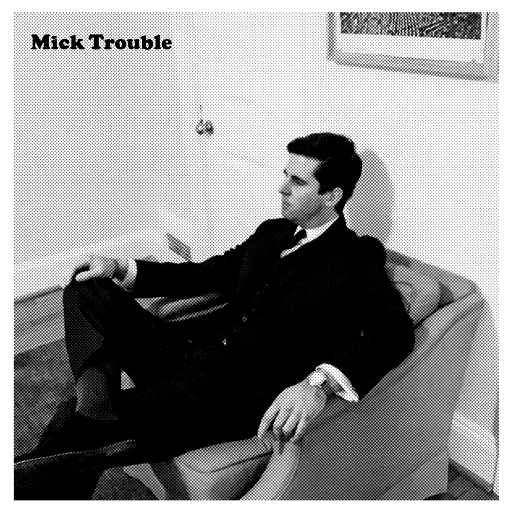 Album artwork for It’s Mick Trouble’s Second Album by Mick Trouble