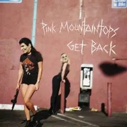 Album artwork for Get Back by Pink Mountaintops
