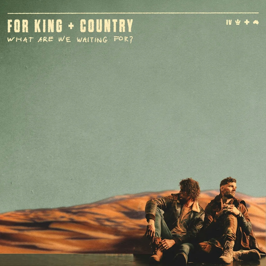 Album artwork for What Are We Waiting For? by For King and Country
