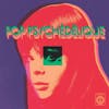 Album artwork for Pop Psychédélique (The Best of French Psychedelic Pop 1964-2019) by Various