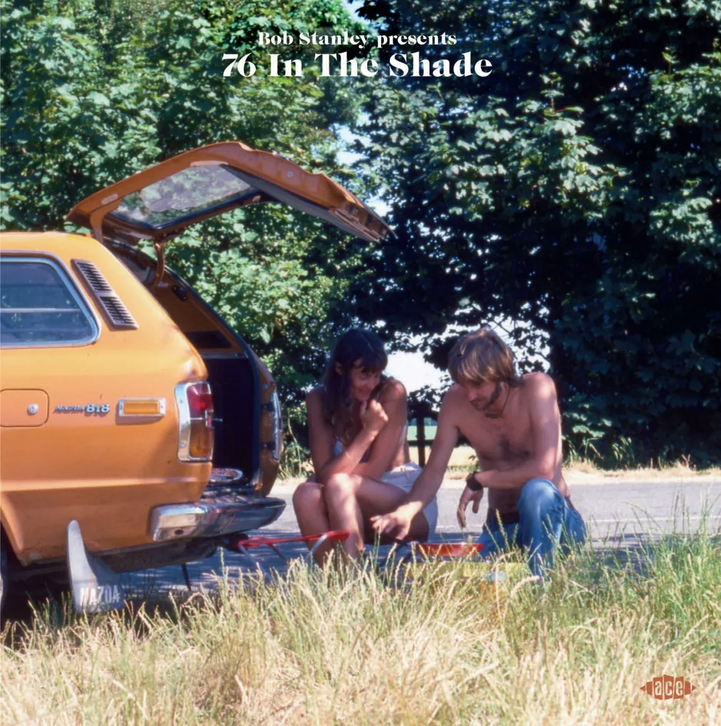 Album artwork for Bob Stanley Presents 76 in the Shade by Various