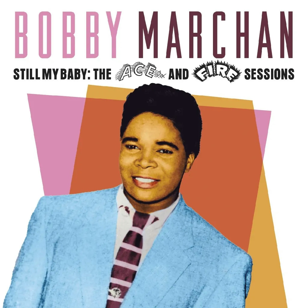 Album artwork for Still My Baby: The Ace & Fire Sessions by Bobby Marchan