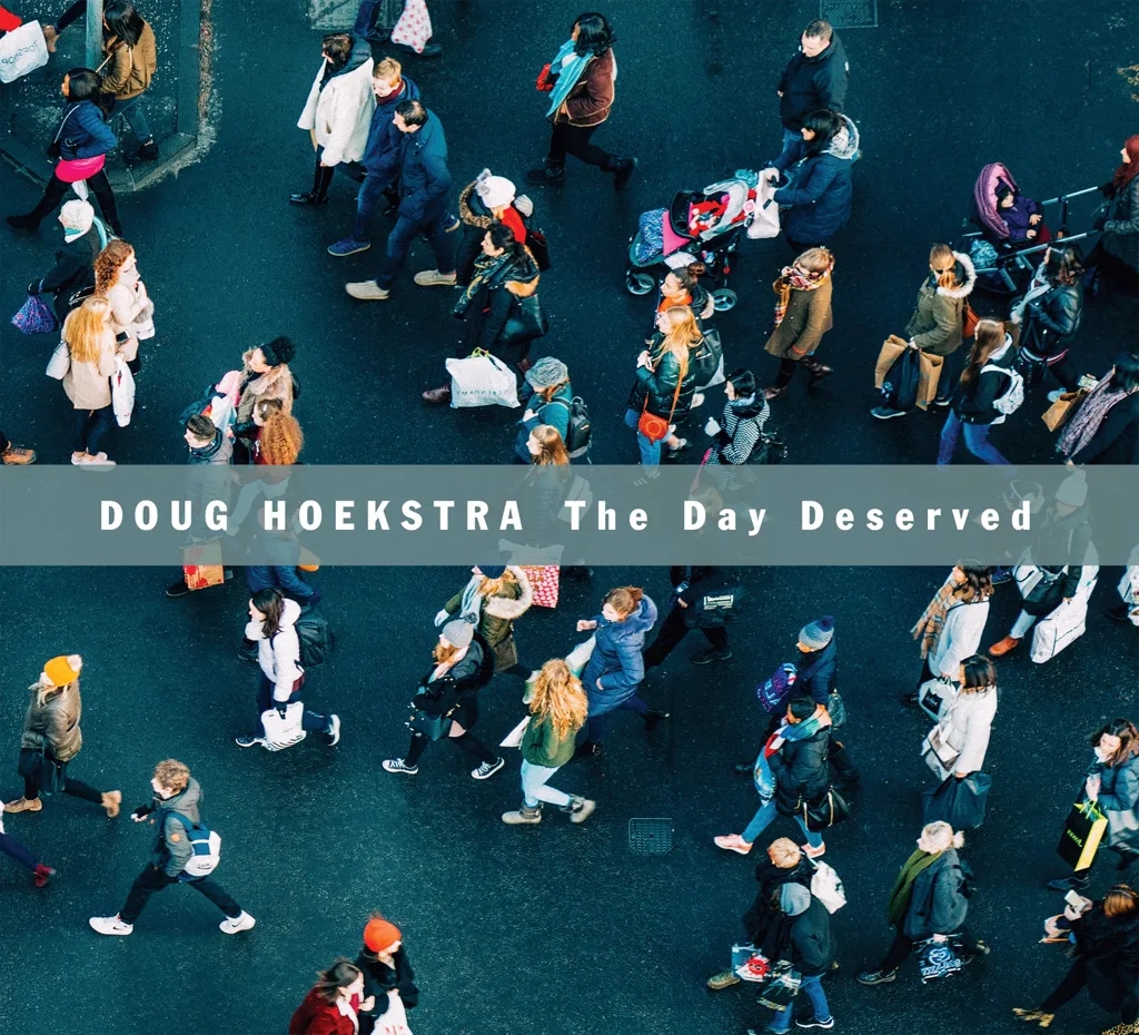 Album artwork for The Day Deserved by Doug Hoekstra