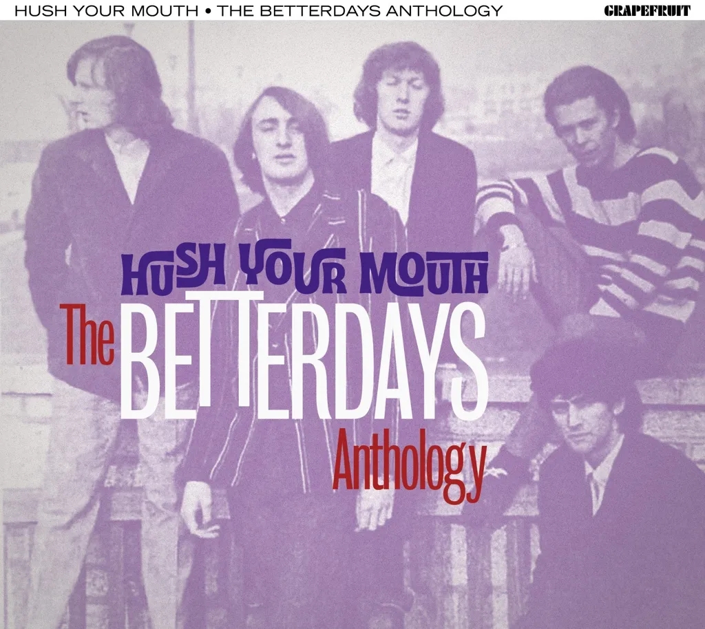 Album artwork for Hush Your Mouth - The Betterdays Anthology by The Betterdays