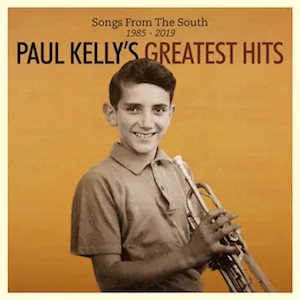Album artwork for Songs From The South. Greatest Hits (1985-2019) by Paul Kelly